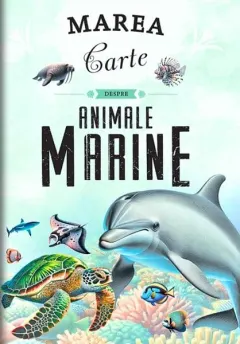 Coperta cărții Marea carte despre animale marine