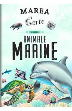 Coperta cărții Marea carte despre animale marine