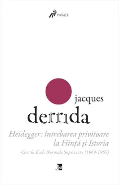 Coperta cărții Heidegger: întrebarea privitoare la Ființă și Istoria. Curs la ENS-Ulm (1964-1965)