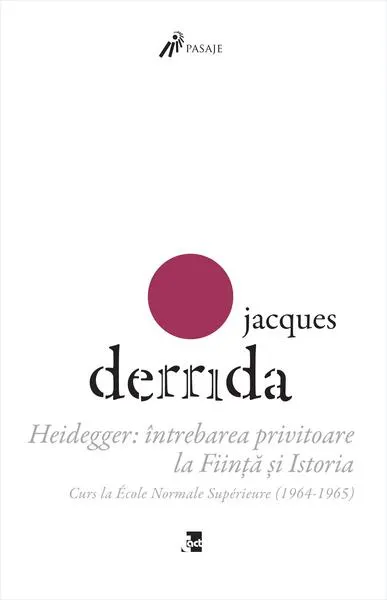 Coperta cărții Heidegger: întrebarea privitoare la Ființă și Istoria. Curs la ENS-Ulm (1964-1965)