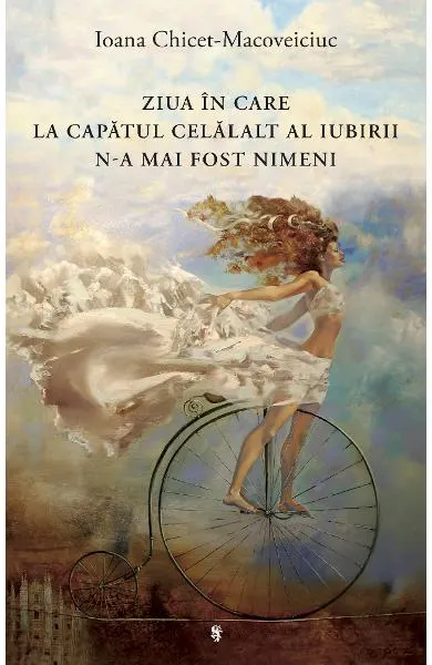 Coperta cărții Ziua în care la capătul celălalt al iubirii n-a mai fost nimeni