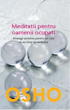 Coperta cărții Osho. Meditații pentru oamenii ocupați