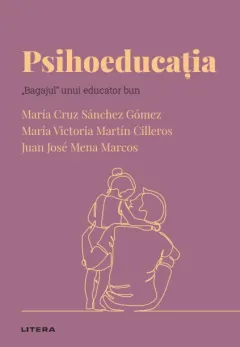 Coperta cărții Psihoeducatia. Volumul 50. Descopera Psihologia