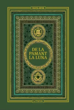 Coperta cărții De la Pamant la Luna. Volumul 9. Biblioteca Jules Verne