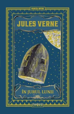 Coperta cărții In jurul Lunii. Volumul 13. Biblioteca Jules Verne