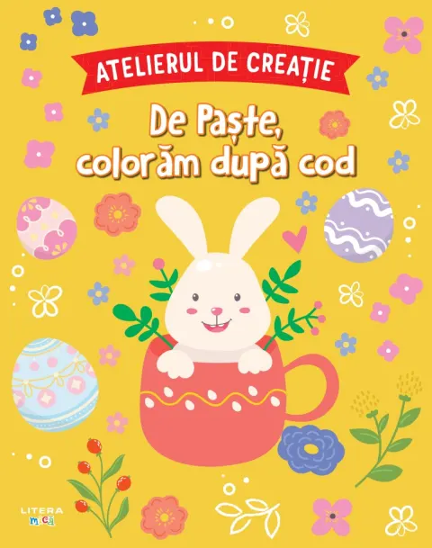 Coperta cărții Atelierul de creatie. De Paste, coloram dupa cod