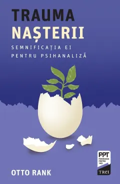 Coperta cărții Trauma nașterii. Semnificația ei pentru psihanaliză