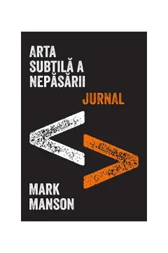 Coperta cărții Arta subtilă a nepăsării. Jurnal