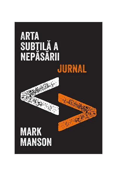 Coperta cărții Arta subtilă a nepăsării. Jurnal
