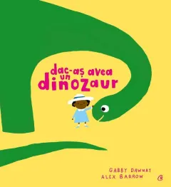 Coperta cărții Dac-aș avea un dinozaur