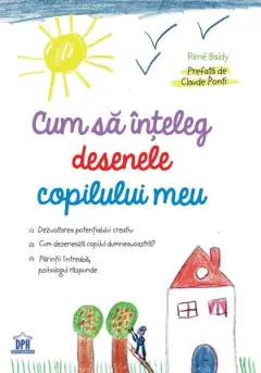 Coperta cărții Cum să înțeleg desenele copilului meu