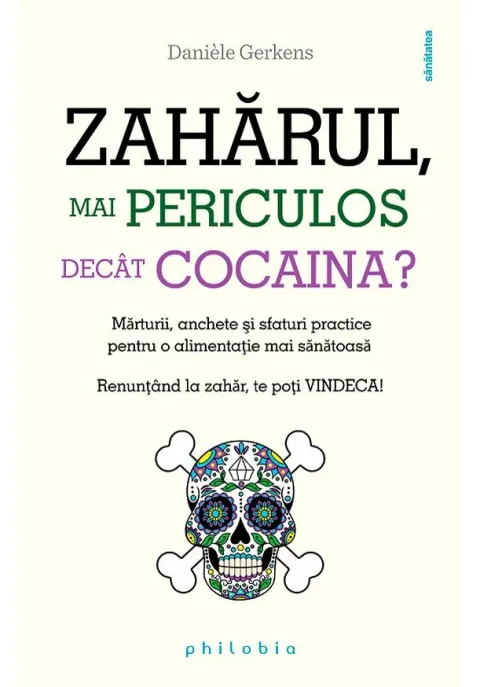 Coperta cărții Zaharul - mai periculos decat cocaina