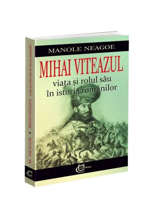 Coperta cărții Mihai Viteazul – viata si rolul sau in istoria romanilor