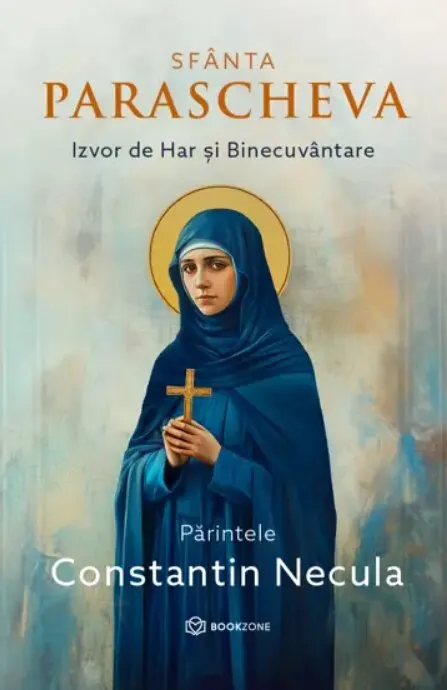 Coperta cărții Sfanta Parascheva. Izvor de Har si Binecuvantare
