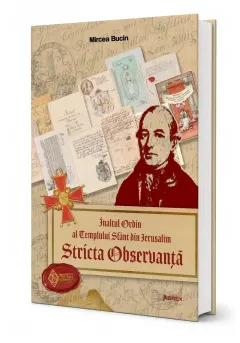 Coperta cărții Inaltul Ordin al Templului Sfant din lerusalim Stricta Observanta - Mircea Bucin