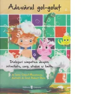 Coperta cărții Adevarul gol-golut. Dialoguri simpatice despre intimitate, corp, straini si limite