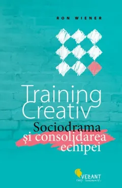 Coperta cărții Training creativ. Sociodrama și consolidarea echipei
