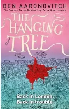 Coperta cărții The Hanging Tree : The Sixth Rivers of London Novel