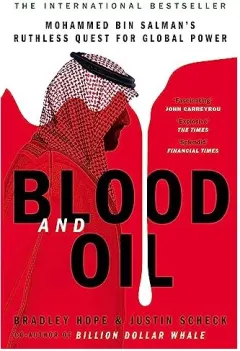 Coperta cărții Blood and Oil, Bradley Hope, Justin Scheck