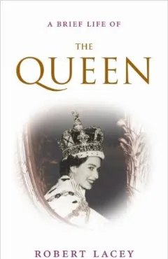 Coperta cărții A Brief Life Of The Queen