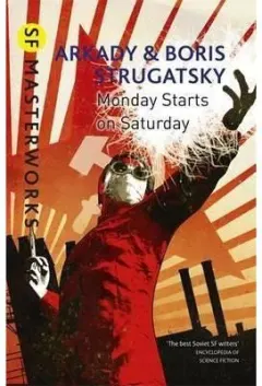 Coperta cărții SF Masterworks: Monday Starts on Saturday