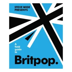 Coperta cărții A Field Guide To Britpop
