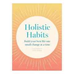 Coperta cărții Holistic Habits: Build Your Best Life One Small Ch(...)