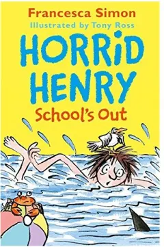 Coperta cărții Horrid Henry School's Out, Francesca Simon, Tony Ross