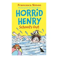 Coperta cărții Horrid Henry School's Out, Francesca Simon, Tony Ross