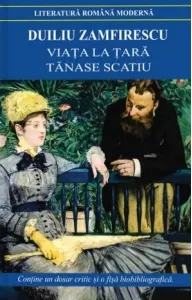 Coperta cărții Viata la tara. Tanase Scatiu - Duiliu Zamfirescu (Carti de patrimoniu)