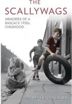 Coperta cărții The Scallywags : Memories of a Rascal's 1950's Childhood