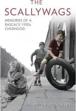 Coperta cărții The Scallywags : Memories of a Rascal's 1950's Childhood