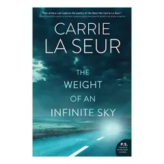 Coperta cărții The Weight of an Infinite Sky, Carrie La Seur
