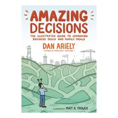 Coperta cărții Amazing Decisions, Dan Ariely, Matt R. Trower