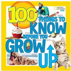 Coperta cărții 100 Things to Know Before You Grow Up, Lisa M. Gerry