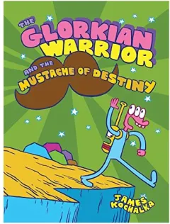 Coperta cărții The Glorkian Warrior and the Mustache of Destiny, James Kochalka