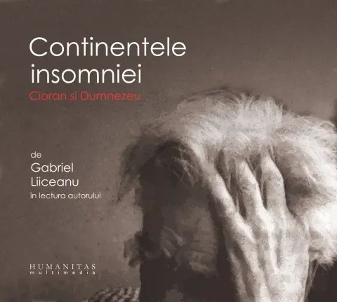 Coperta cărții Cioran. Continentele insomniei (mp3)