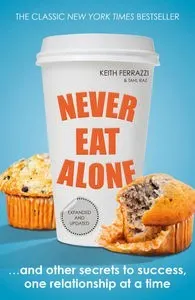Coperta cărții Never Eat Alone