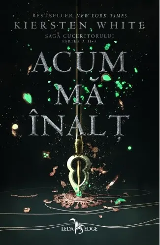 Coperta cărții Acum ma inalt (Saga cuceritorului, partea a II-a)