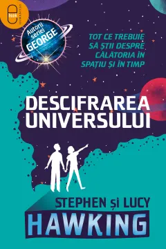 Coperta cărții Descifrarea Universului. Tot ce trebuie să știi despre călătoria în spațiu și în timp (ebook)