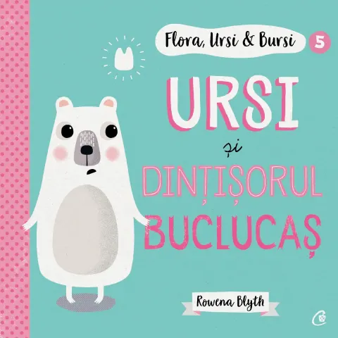 Coperta cărții Flora, Ursi & Bursi (5). Ursi și dințișorul buclucaș