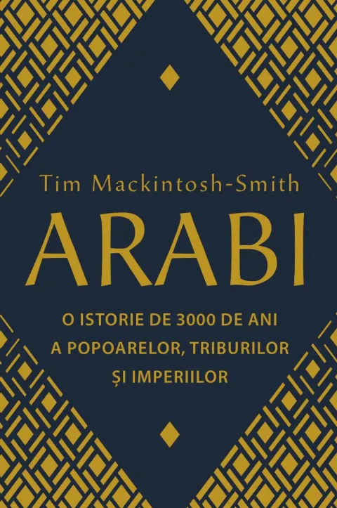 Coperta cărții Arabi. O istorie de 3000 de ani a popoarelor, triburilor și imperiilor