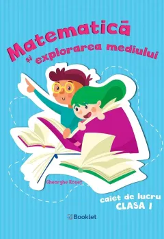 Coperta cărții Matematică și explorarea mediului - caiet de lucru clasa I