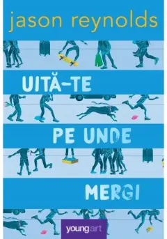 Coperta cărții Uita-te pe unde mergi