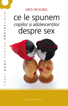 Coperta cărții Ce le spunem copiilor și adolescenților despre sex