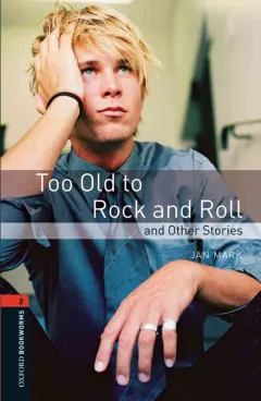 Coperta cărții OBW 3E 2: Too Old to Rock and Roll and Other Stories