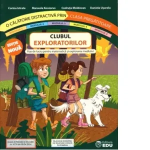 Coperta cărții Clubul exploratorilor. O calatorie distractiva prin clasa pregatitoare. Fise de lucru pentru matematica si explorarea mediului