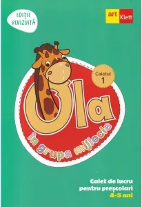 Coperta cărții OLA in grupa mijlocie. Caiet de lucru pentru prescolari, 4-5 ani (editie revizuita). Caiet 1