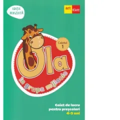Coperta cărții OLA in grupa mijlocie. Caiet de lucru pentru prescolari, 4-5 ani (editie revizuita). Caiet 1