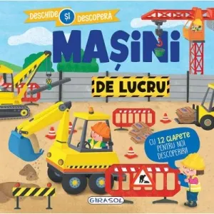 Coperta cărții Deschide si descopera, carte cu 12 clapete. Masini de lucru
